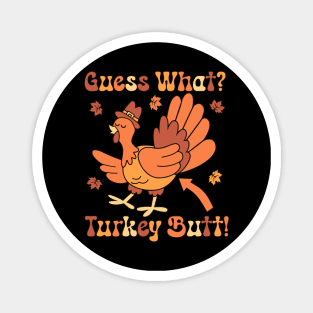 Guess What? Turkey Butt Magnet